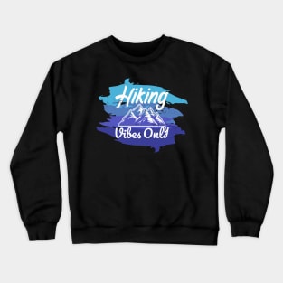 Hike Vibes Only Crewneck Sweatshirt